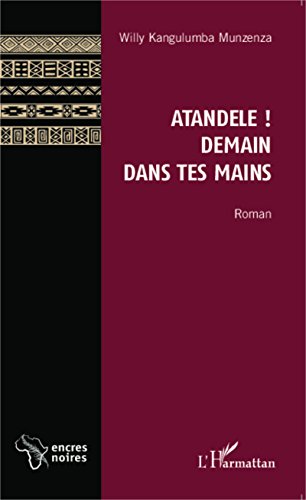 Atandele ! demain dans tes mains