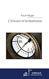 L'univers m'embarrasse (MT.SPIRITUALITE) (French Edition) by Paul Héger