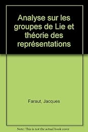 Analyse sur les groupes de Lie et théorie des représentations