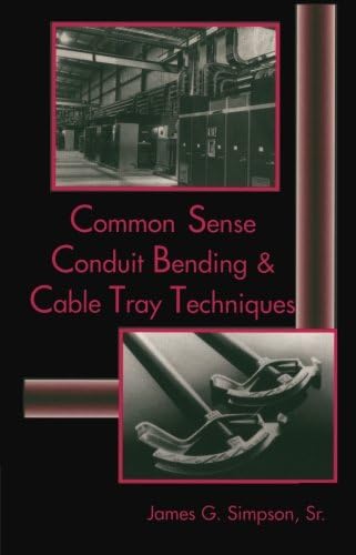 Common Sense Conduit Bending and Cable Tray Techniques (Electrical Trades (W/O Electro))