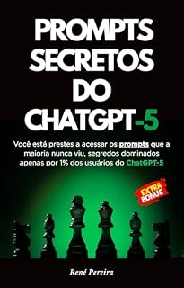 Livro Prompts Secretos do ChatGPT 5: Faça parte da elite de 1% que usam I.A de verdade