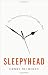 Sleepyhead: The Neuroscience of a Good Night's Rest by Henry Nicholls