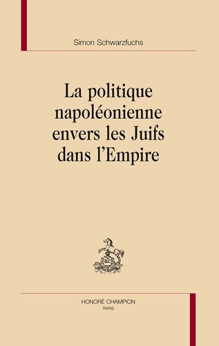 La  politique napoléonienne envers les Juifs dans l'Empire