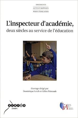 Amazon Fr L Inspecteur D Academie Deux Siecles Au Service De L Education Jean Francois Condette Collectif Dominique Lerch Gilles Petreault Livres