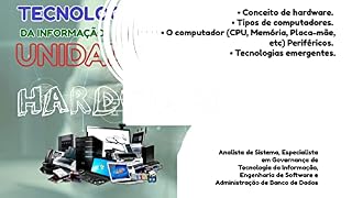 Livro Tecnologia da Informação - Hardwere: Unidade II (Apaixonados por Tecnologia da Informação)