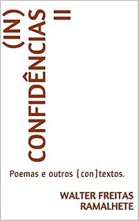 Livro (IN) CONFIDÊNCIAS II : Poemas e outros (con)textos.