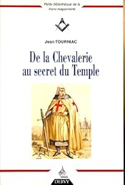 De la chevalerie au secret du Temple