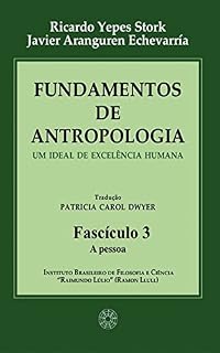 Livro Fundamentos de Antropologia - Fasciculo 3 - A pessoa - Um ideal de excelência humana
