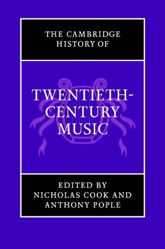 The Cambridge History of Twentieth-Century Music (The Cambridge History of Music) by