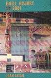 Haiti, History and the Gods, Dayan, Joan, 0520089006