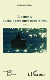 L' homme, quelque part entre deux infinis
