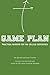 Game Plan: Practical Wisdom for the College Experience by Nic Gibson, Syler Thomas