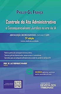 Livro Controle do Ato Administrativo e Consequencialismo Jurídico na era da IA: Judicialização, Discrionariedade, Compliance e LGPD