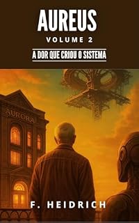 Livro AUREUS Volume 2 : A Dor que criou o Sistema