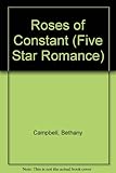 Front cover for the book The Roses of Constant by Bethany Campbell