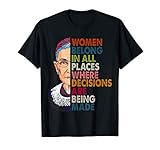 Women belong in all places Ruth Bader Ginsburg Tshirt