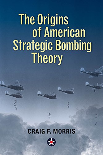 The Origins of American Strategic Bombing Theory (History of Military Aviation)