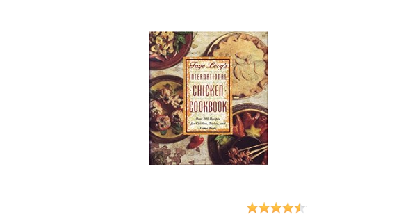 Faye Levy S International Chicken Cookbook Levy Faye 9780446515696 Amazon Com Books