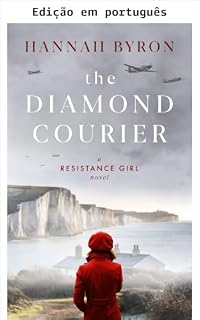 Livro A mensageira de diamantes (Série A garota da resistência Livro 2)