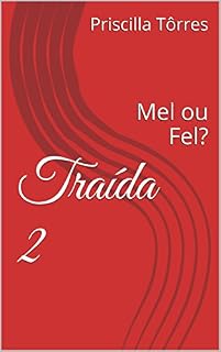 Livro Traída 2: Mel ou Fel?