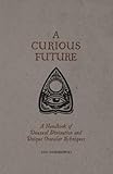 A Curious Future: A Handbook of Unusual Divination and Unique Oracular Techniques by Kiki Dombrowski