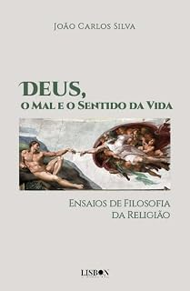 Livro Deus, o Mal e o Sentido da Vida - Ensaios de Filosofia da Religião