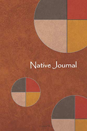 Native Journal: (Diary, Notebook) For Native Americans, First Nations, & Aboriginal Canadians: 150 P by Washta Sky