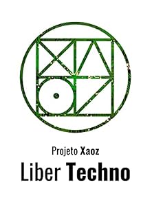 Livro Liber Techno: Projeto Xaoz Livro 11