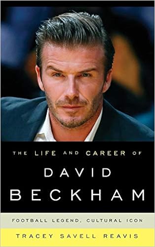 The Life And Career Of David Beckham Football Legend Cultural