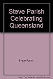 Front cover for the book Celebrating Queensland by Steve Parish