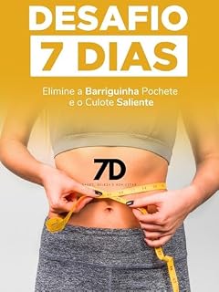 Livro DESAFIO 7 DIAS: Elimine a Barriguinha Pochete e o Culote Saliente