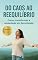 Livro Do Caos ao Reequilíbrio: Como Transformar a Ansiedade em Serenidade (Saúde e Bem-estar)