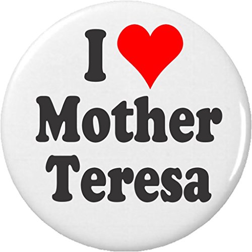 I Love Mother Teresa 2.25â€ Large Pinback Button Pin Heart