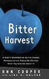 Bitter Harvest: A Chef's Perspective on the Hidden Danger in the Foods We Eat and What You Can Do Ab by Ann Cooper, Lisa M. Holmes