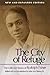The City of Refuge [New and Expanded Edition]: The Collected Stories of Rudolph Fisher by 