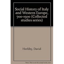Social History of Italy and Western Europe, 700-1500 (Variorum reprint ; CS84)