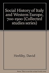 Social History of Italy and Western Europe, 700-1500 (Variorum reprint ; CS84)