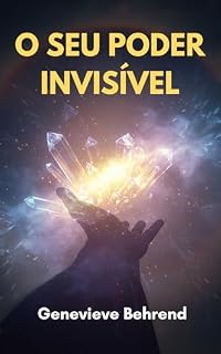 Livro O Seu Poder Invisível - Genevieve Behrend - em português: Your Invisible Power - Genevieve Behrend - Portuguese Edition
