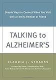 Talking to Alzheimer's: Simple Ways to Connect When You Visit with a Family Member or Friend by Clau by 