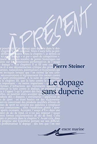 Le Dopage sans duperie: Essai sur le sport augmenté (À présent) (French Edition) Kindle Edition