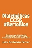 Image de Matemáticas CCSS #BertoBlog: Exámenes de Selectividad de Matemáticas CCSS de la Comunidad Valenciana. 2010-2016 (Spanish Edition)