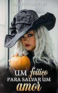 Livro Um feitiço para salvar um amor: Conto