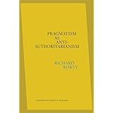Pragmatism as Anti-Authoritarianism