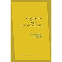 Pragmatism as Anti-Authoritarianism