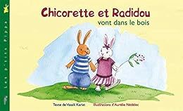 Chicorette et Radidou vont dans le bois