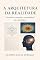 Livro A arquitetura da realidade (O cosmos consciente Livro 4)
