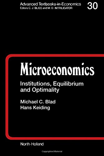 Microeconomics: Institutions, Equilibrium and Optimality (Advanced Textbooks in Economics 30)
