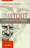Etre rien, c'est être tout : La quintessence de son enseignement by