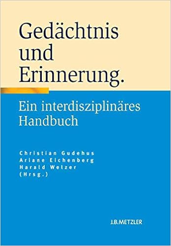 Gedachtnis Und Erinnerung Ein Interdisziplinares Handbuch Amazon De Gudehus Christian Eichenberg Ariane Welzer Harald Bucher