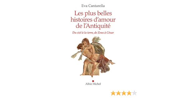 Amazon Com Les Plus Belles Histoires D Amour De L Antiquite Du Ciel A La Terre De Zeus A Cesar French Edition Ebook Cantarella Eva Sirignano Patrizia Kindle Store Amazon Com Les Plus Belles Histoires D Amour De L Antiquite Du Ciel A La Terre De Zeus A Cesar French Edition Ebook Cantarella Eva Sirignano Patrizia Kindle Store